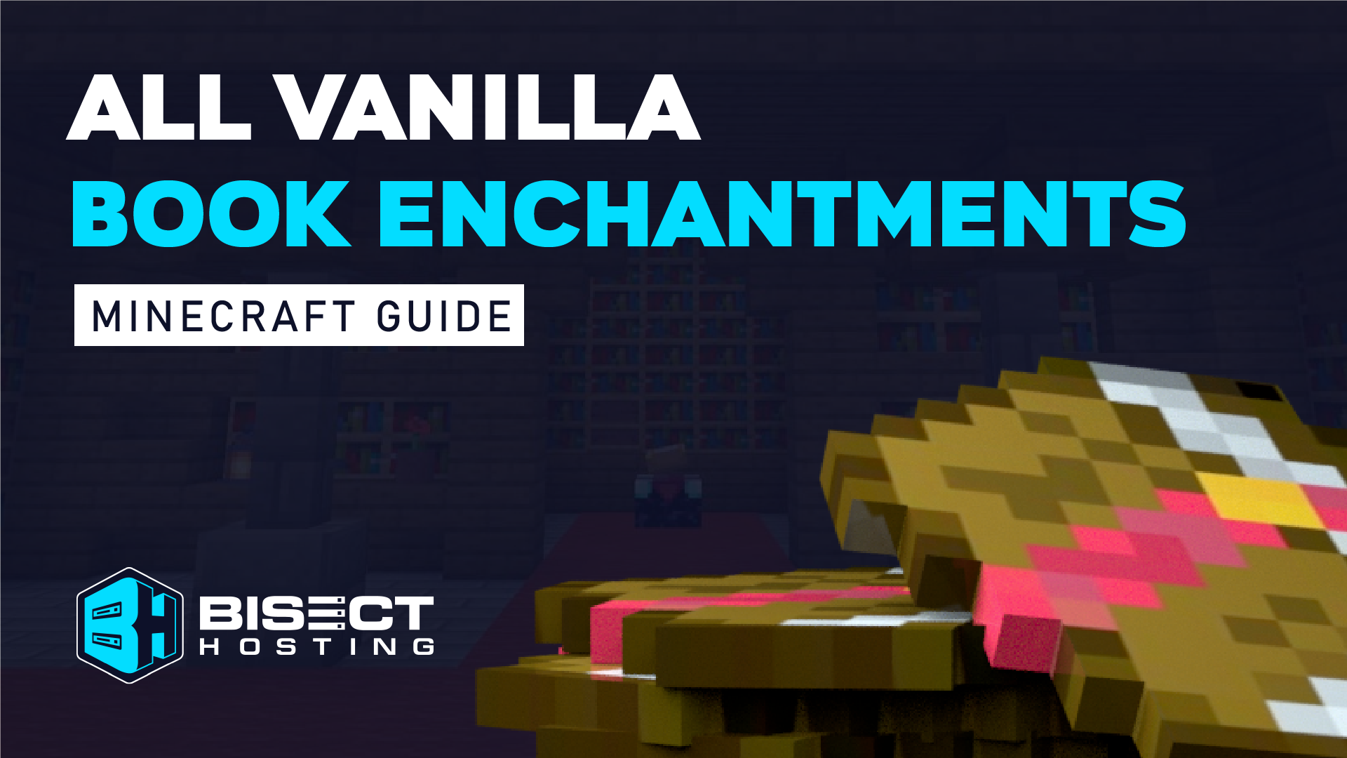 All Vanilla Minecraft Enchantments Bisecthosting Blog