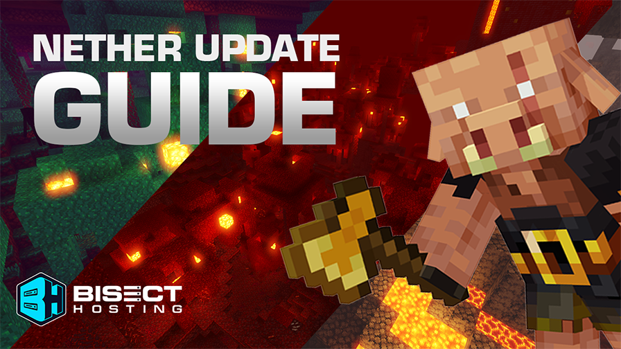 Nether Update Guide Bisecthosting Blog