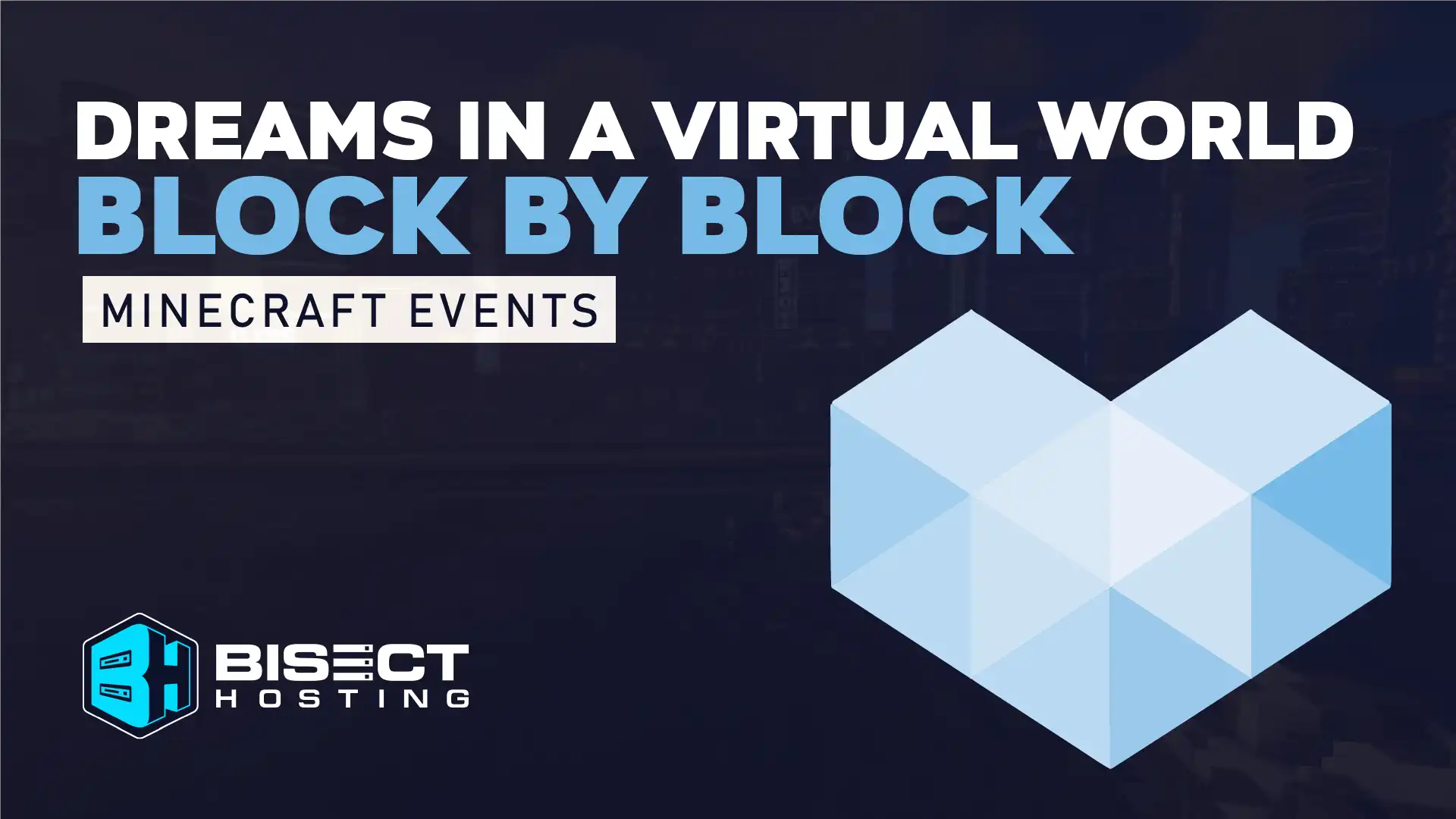 Dreams in a Virtual World: Block by Block