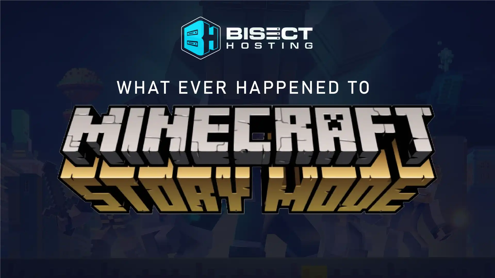 Whatever Happened to Minecraft Story Mode?