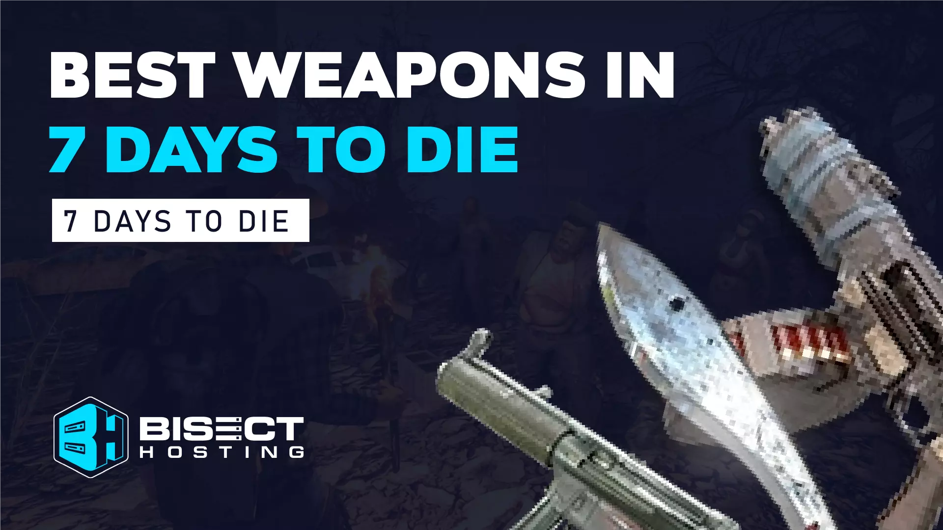 Ranking the Best Weapons in 7 Days to Die
