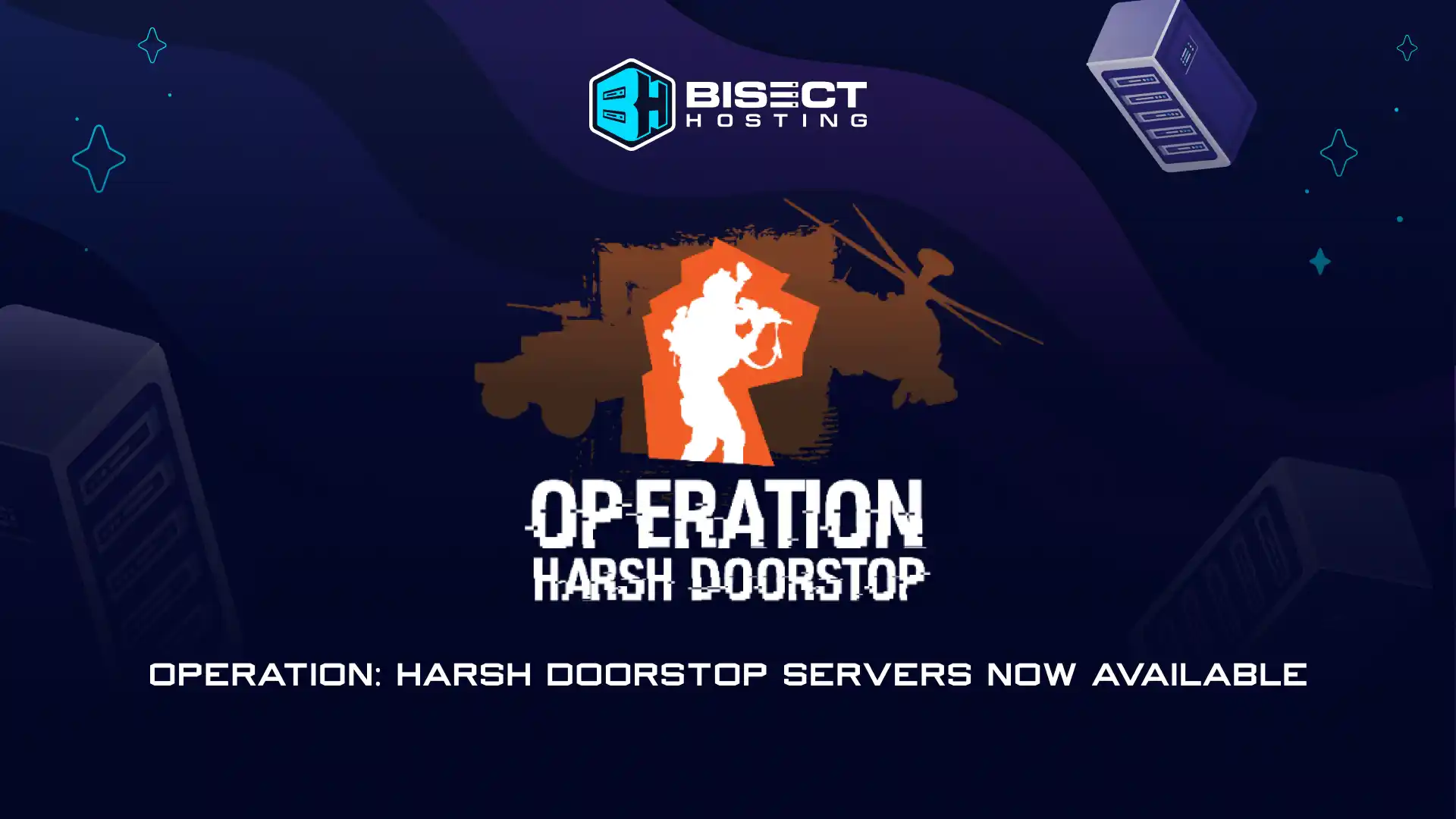 Operation: Harsh Doorstop Dedicated Server Hosting Now Available with BisectHosting